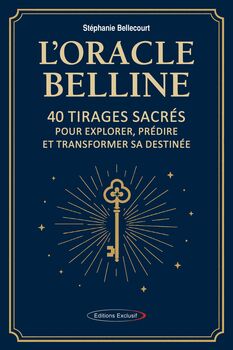 L'Oracle Belline - 40 tirages sacrés pour explorer, prédire et transformer sa destinée NOUVEAU !