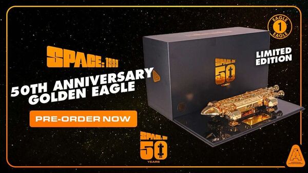 Cosmos 1999 Space 1999 50th anniversary golden eagle Anderson Entertainment Limited