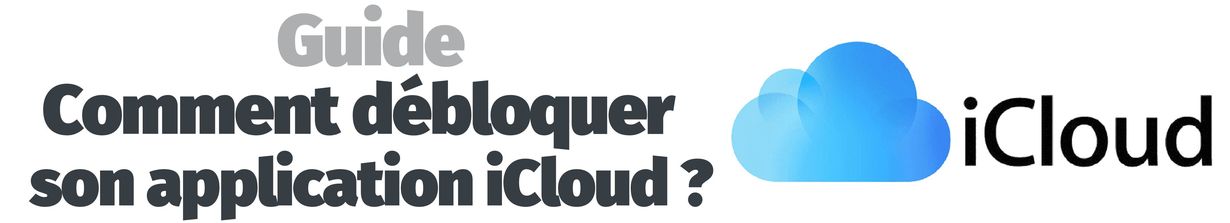 Guide - Comment débloquer iCloud