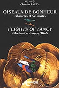 Book about automatons in french and english language: oiseaux de Bonheur (Birds of Joy, Birds of Luck) by Christian and Sharon Bailly- Item # for this book about automatons : L-04